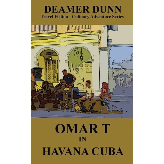 Omar T Culinary Adventure Omar T in Havana, (Paperback)