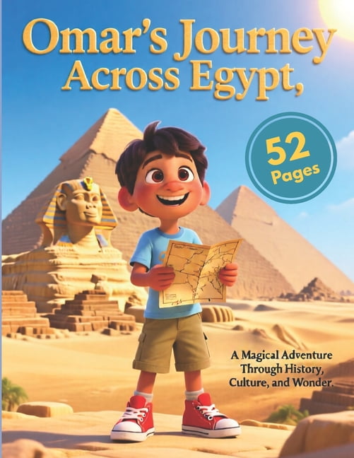 Omar's Journey Across Egypt: A Magical Adventure Through History, Culture and Wonders, (Paperback)