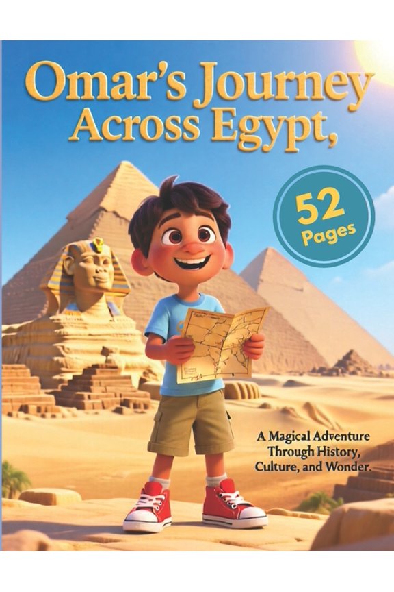 Omar's Journey Across Egypt: A Magical Adventure Through History, Culture and Wonders, (Paperback)