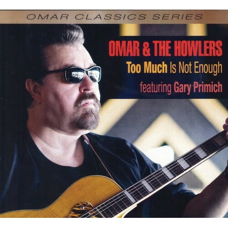Omar & the Howlers - Too Much Is Not Enough - Music & Performance - CD