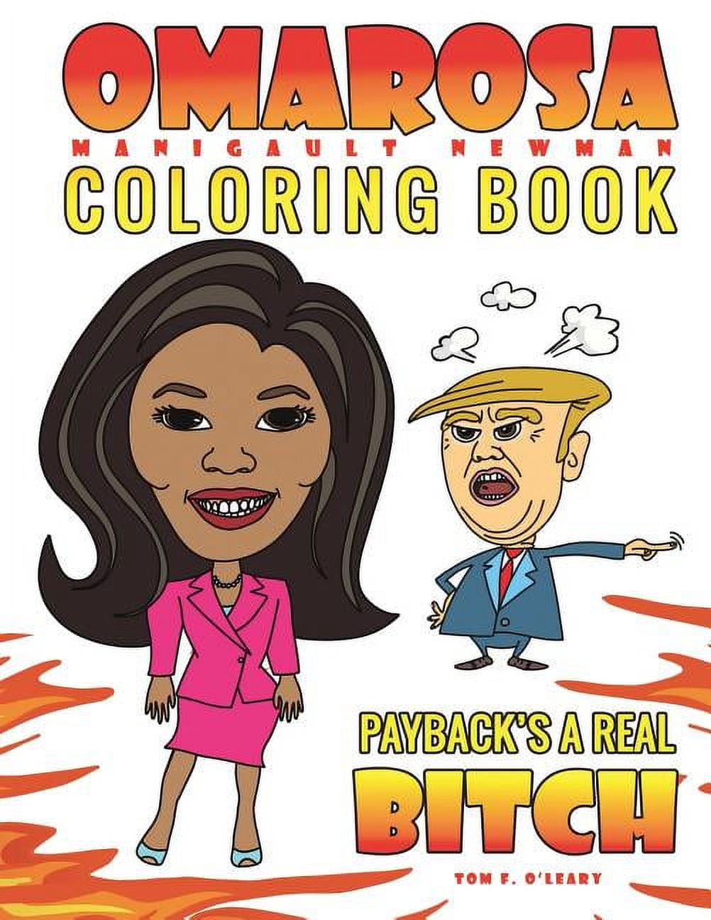Omarosa Manigault Newman Coloring Book: Payback's a Real Bitch, (Paperback)