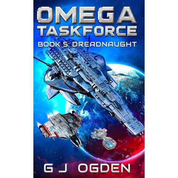 Omega Taskforce Dreadnaught: A Military Sci-Fi Series, Book 5, (Paperback)