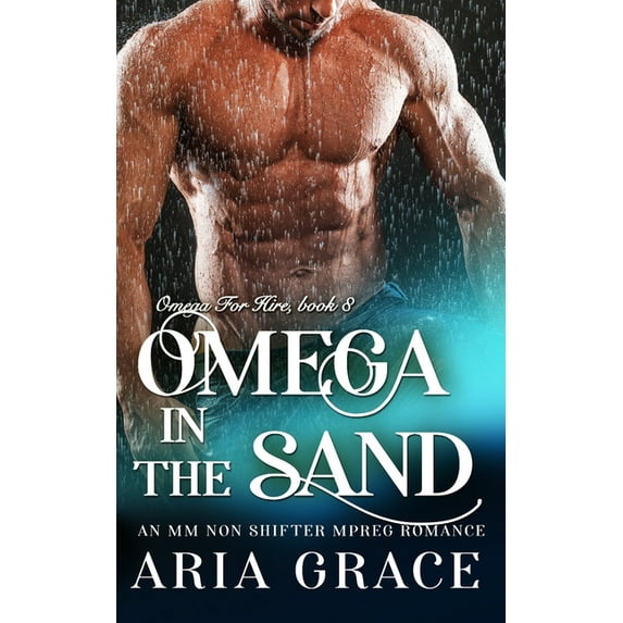 Omega for Hire: Omega in the Sand: M/M Non Shifter MPreg Romance (Paperback)