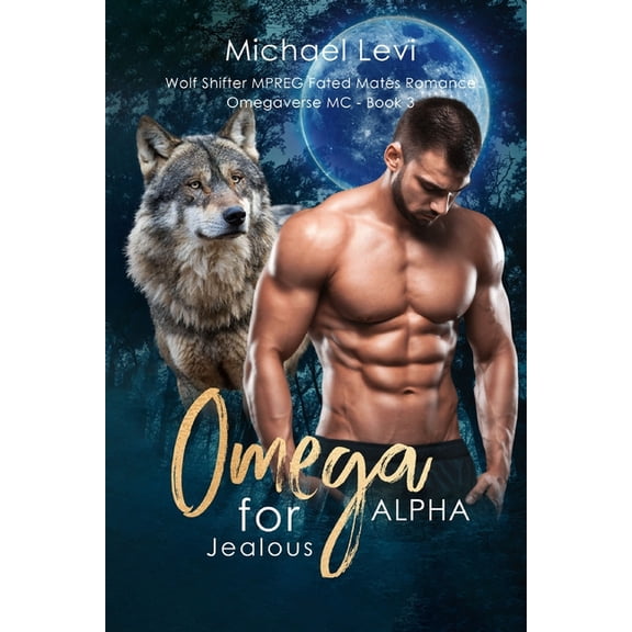Omega for Jealous Alpha : Wolf Shifter MPREG Fated Mates Romance (Paperback)