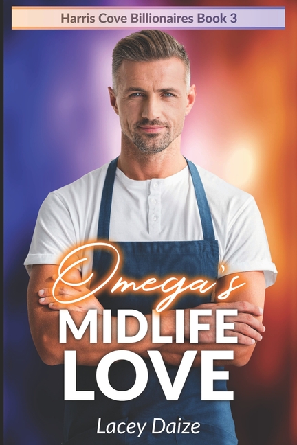 Omega's Midlife Love: Harris Cove Billionaires Book 3, (Paperback ...