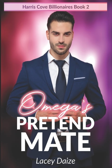 Omega's Pretend Mate: Harris Cove Billionaires Book 2, (Paperback ...