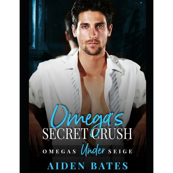 Omega's Secret Crush: Omega's Under Siege Book 1, (Paperback)