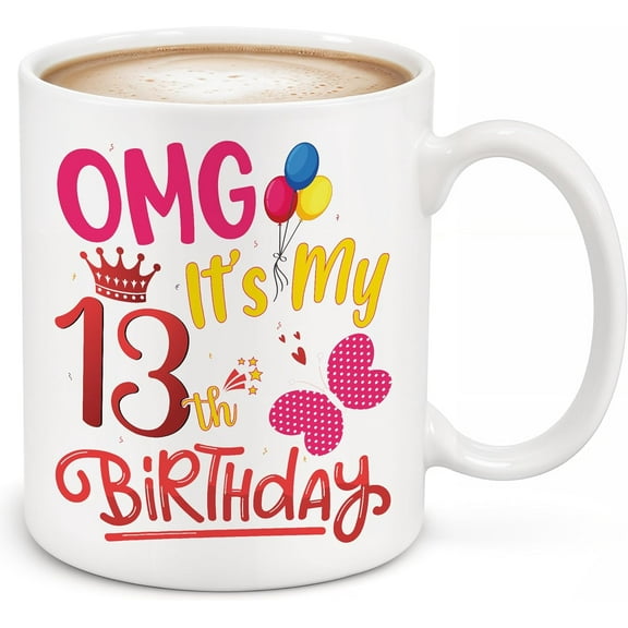 Omg It's My 13th Birthday Mug Gift For Girls, Mug Gift For Teenage Girls, Sweet Thirteen Birthday Mug For Daughters, Granddaughters, Gift Ideas For 13 Year Young Women (11 OZ White Mug)