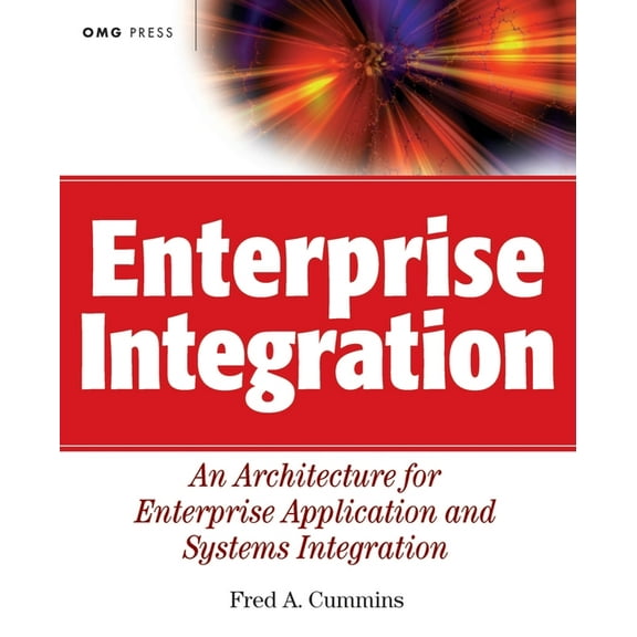 Omg Enterprise Integration: An Architecture for Enterprise Application and Systems Integration, Book 14, (Paperback)