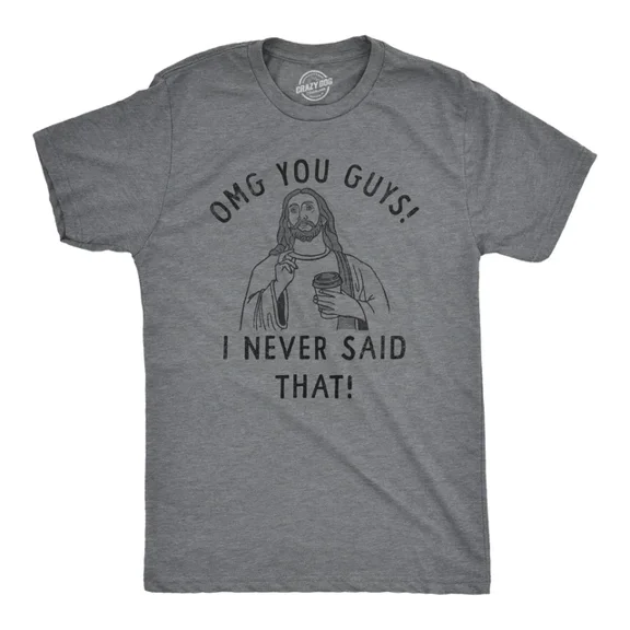 Omg You Guys I Never Said That T Shirt Funny Jesus Religious Christian Unisex S-5XL Hot Trending Shirt, Vintage Birthday Gift