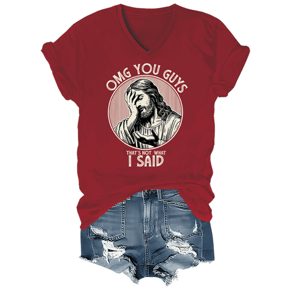 Omg You Guys That's Not What I Said Jesus Shirt V-Neck