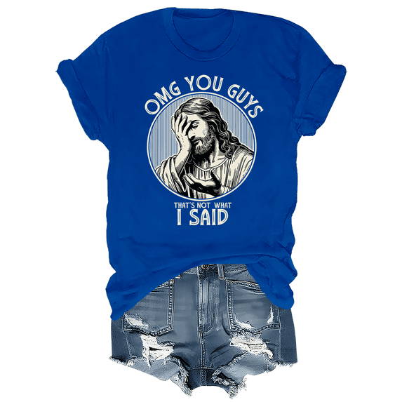 Omg You Guys That's Not What I Said Jesus Shirt