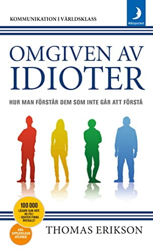 Surrounded by Idiots: The Four Types of Human Behaviour (or, How to  Understand Those Who Cannot Be Understood): Erikson, Thomas: 9781785042188:  : Books