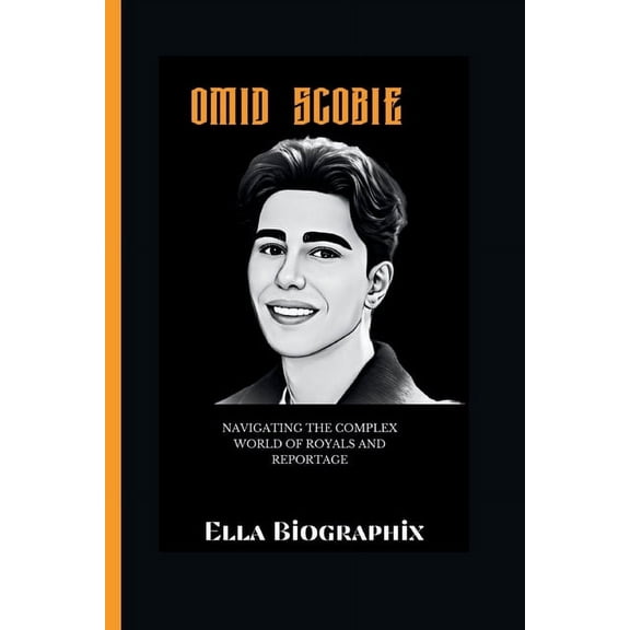 Omid Scobie: Navigating the Complex World of Royals and Reportage (Paperback)