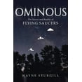 thumbnail image 1 of Ominous: The Nexus and Reality of Flying Saucers, (Paperback), 1 of 1