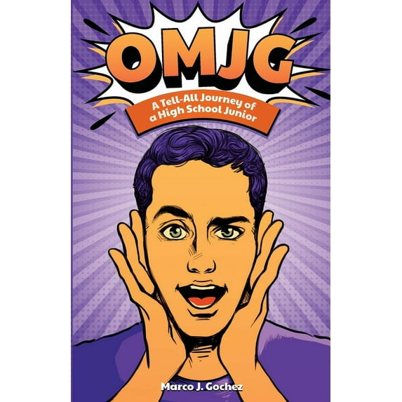 Omjg: A Tell-All Journey of a High School Junior, (Paperback)