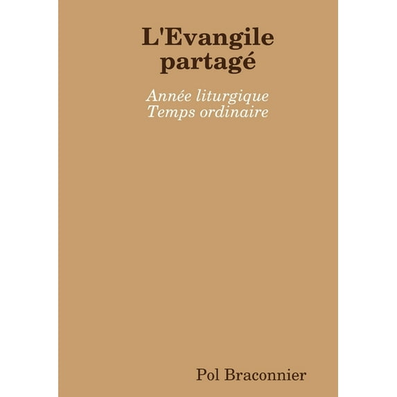 Omn.Croix Salut L'Evangilepartagé Année liturgique Temps ordinaire, (Paperback)