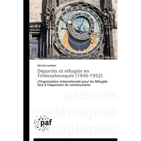Omn.Pres.Franc.: Déportés Et Réfugiés En Tchécoslovaquie (1946-1952) (Paperback)