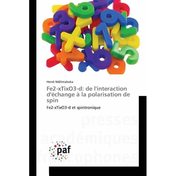 Omn.Pres.Franc.: Fe2-Xtixo3-D: de l'Interaction d'Échange À La Polarisation de Spin (Paperback)