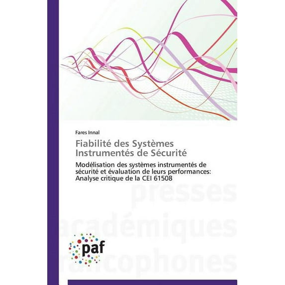 Omn.Pres.Franc.: Fiabilité Des Systèmes Instrumentés de Sécurité (Paperback)