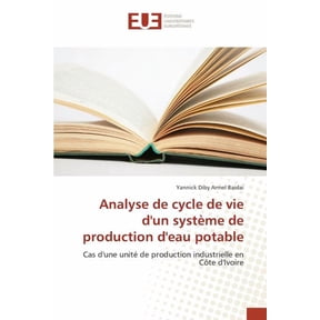 Omn.Univ.Europ.: Analyse de Cycle de Vie d'Un Systme de Production d'Eau Potable (Paperback)