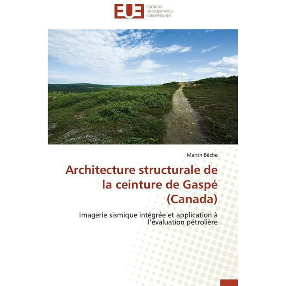 Omn.Univ.Europ.: Architecture structurale de la ceinture de gaspé (canada) (Paperback)