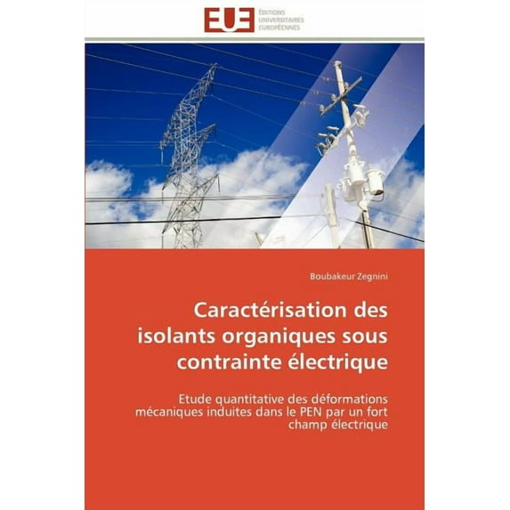 Omn.Univ.Europ.: Caractérisation des isolants organiques sous contrainte électrique (Paperback)