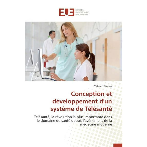 Omn.Univ.Europ.: Conception Et Développement d'Un Système de Télésanté (Paperback)