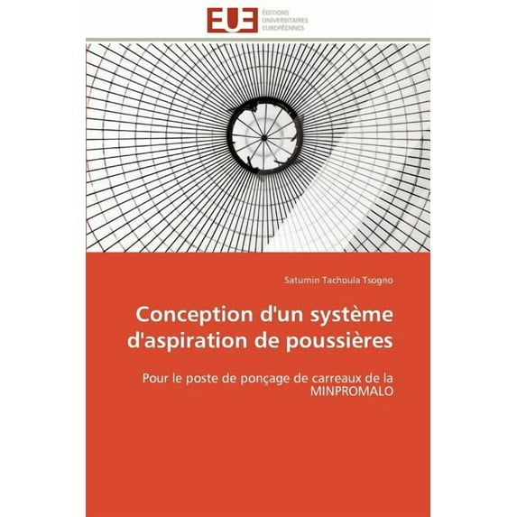 Omn.Univ.Europ.: Conception d'un système d'aspiration de poussières (Paperback)