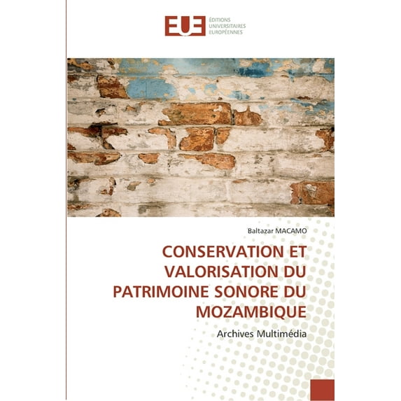 Omn.Univ.Europ.: Conservation et valorisation du patrimoine sonore du mozambique (Paperback)