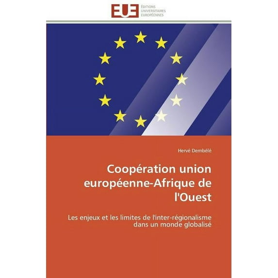 Omn.Univ.Europ.: Coopération Union Européenne-Afrique de l'Ouest (Paperback)