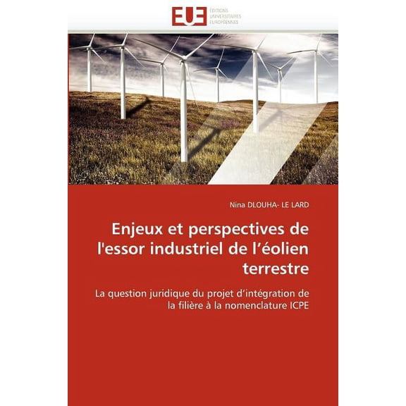 Omn.Univ.Europ.: Enjeux Et Perspectives de l''essor Industriel de l''olien Terrestre (Paperback)