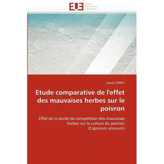 Omn.Univ.Europ.: Etude comparative de l''effet des mauvaises herbes sur le poivron (Paperback)