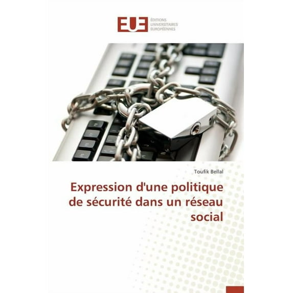 Omn.Univ.Europ.: Expression d'Une Politique de Sécurité Dans Un Réseau Social (Paperback)
