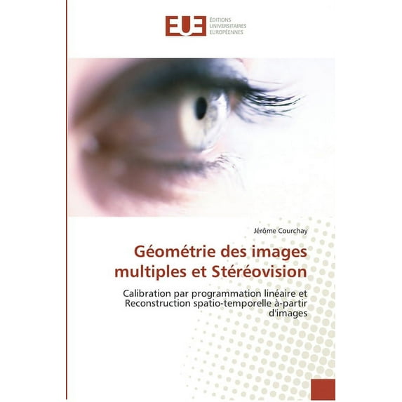 Omn.Univ.Europ.: Géométrie des images multiples et stéréovision (Paperback)