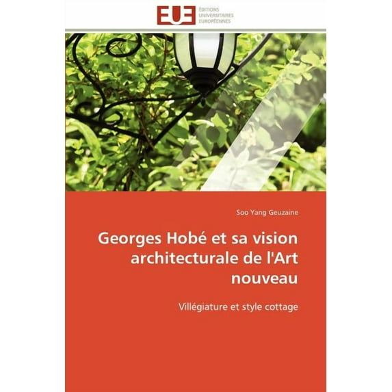 Omn.Univ.Europ.: Georges hobé et sa vision architecturale de l'art nouveau (Paperback)