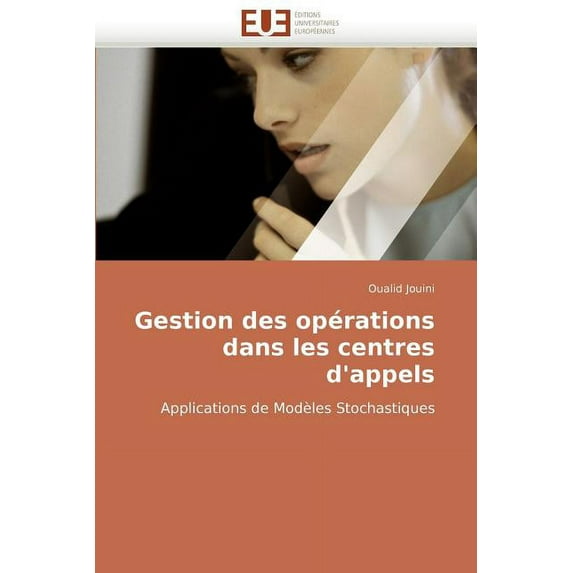 Omn.Univ.Europ.: Gestion des opérations dans les centres d''appels (Paperback)