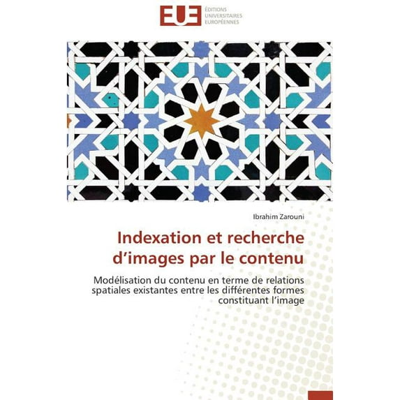 Omn.Univ.Europ.: Indexation Et Recherche d'Images Par Le Contenu (Paperback)
