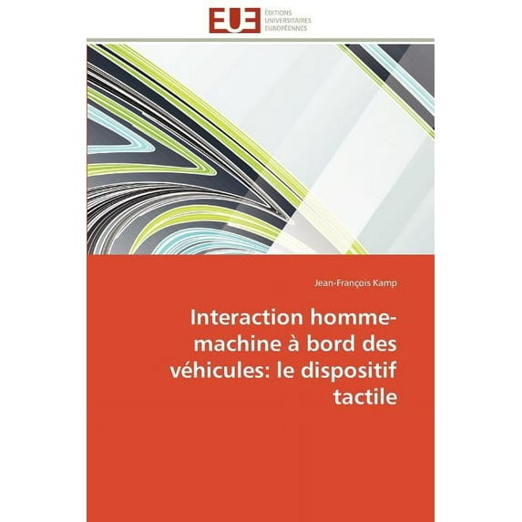 Omn.Univ.Europ.: Interaction Homme-Machine À Bord Des Véhicules: Le Dispositif Tactile (Paperback)