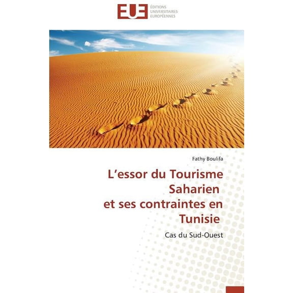 Omn.Univ.Europ. L Essor Du Tourisme Saharien Et Ses Contraintes En Tunisie, (Paperback)