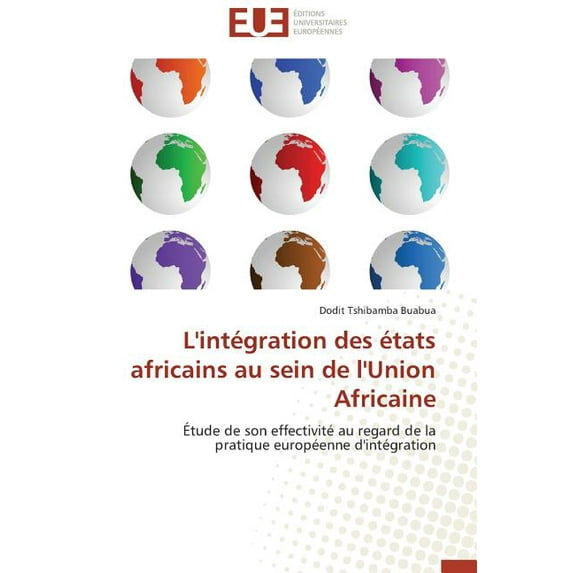 Omn.Univ.Europ. L'intégration des états africains au sein de l'union africaine, (Paperback)