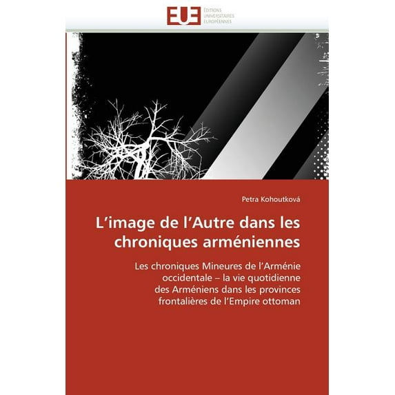 Omn.Univ.Europ.: L image de l autre dans les chroniques arméniennes (Paperback)