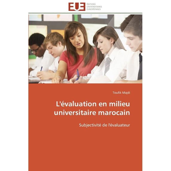 Omn.Univ.Europ. L'Ãvaluation En Milieu Universitaire Marocain, (Paperback)