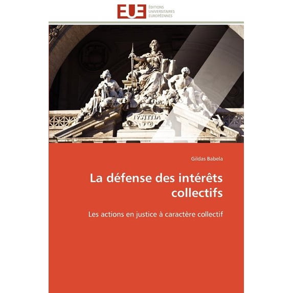 Omn.Univ.Europ.: La Défense Des Intérèts Collectifs (Paperback)