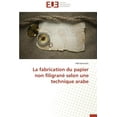 thumbnail image 1 of Omn.Univ.Europ.: La Fabrication Du Papier Non Filigrané Selon Une Technique Arabe (Paperback), 1 of 1