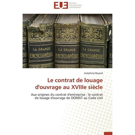 Omn.Univ.Europ.: Le Contrat de Louage d'Ouvrage Au Xviiie Siècle (Paperback)