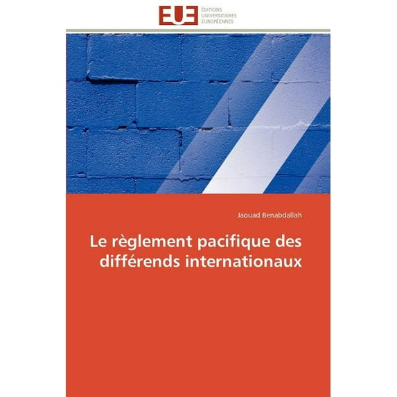 Omn.Univ.Europ.: Le Règlement Pacifique Des Différends Internationaux (Paperback)