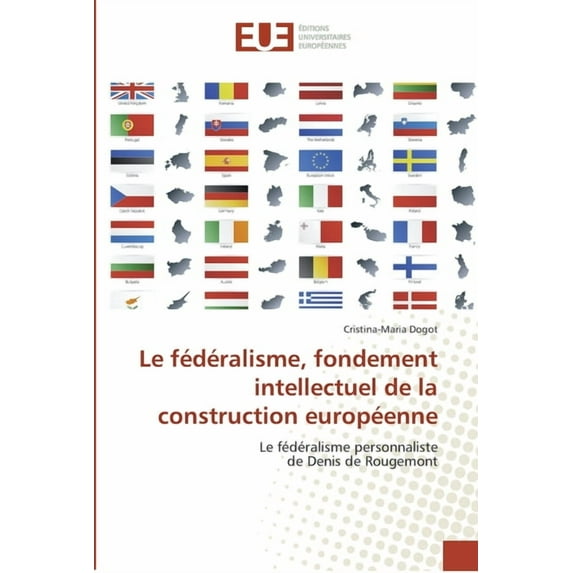 Omn.Univ.Europ.: Le fédéralisme, fondement intellectuel de la construction européenne (Paperback)