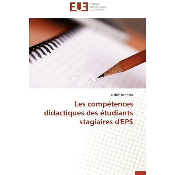 Omn.Univ.Europ.: Les Compétences Didactiques Des Étudiants Stagiaires d'Eps (Paperback)