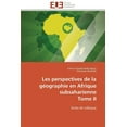 thumbnail image 1 of Omn.Univ.Europ.: Les perspectives de la géographie en afrique subsaharienne tome ii (Paperback), 1 of 1